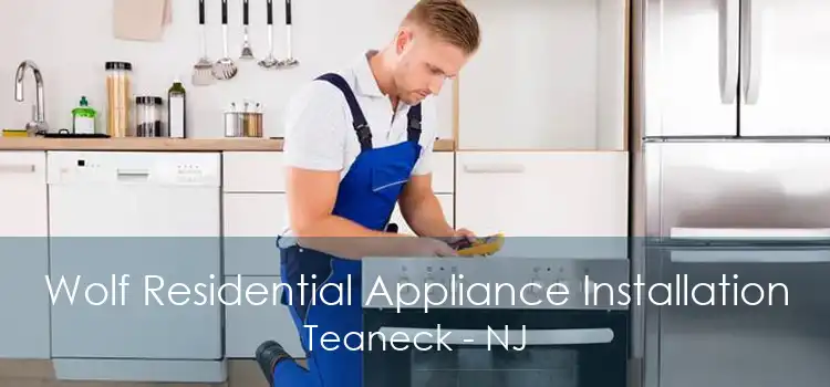 Wolf Residential Appliance Installation Teaneck - NJ